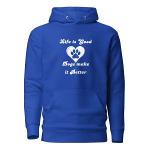 Dog Lover Premium Cotton Hoodie - Life Is Good Dogs Make It Better