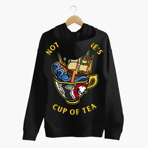 Not Everyone's Cup Of Tea Hoodie (Unisex)