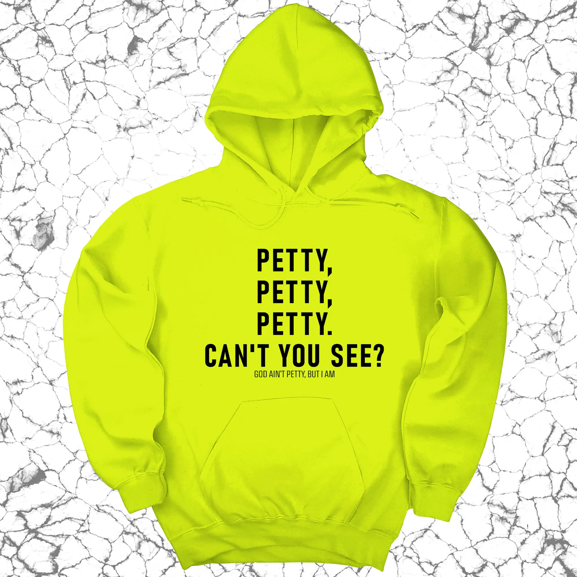 Petty, Petty, Petty. Can't you see Unisex Hoodie
