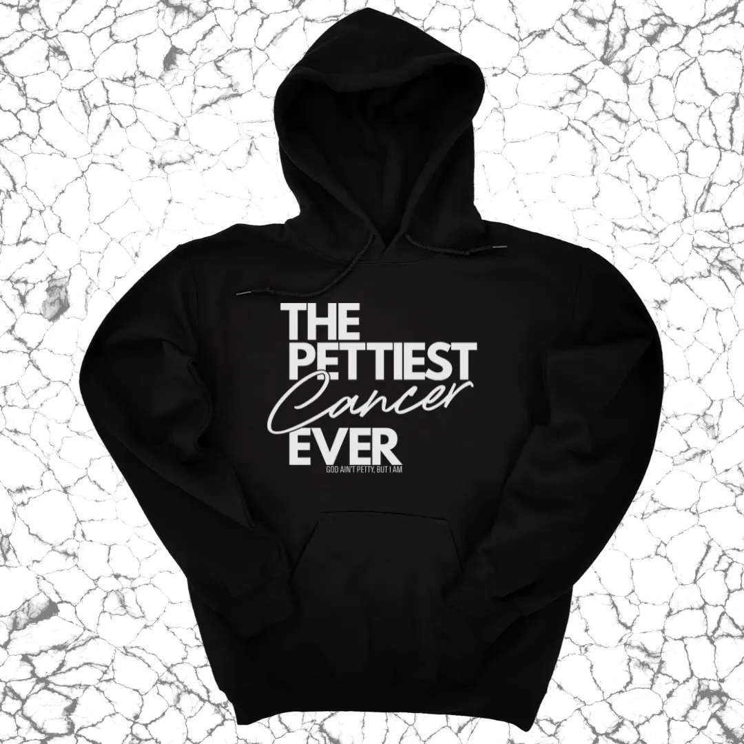 The Pettiest Cancer Ever Unisex Hoodie