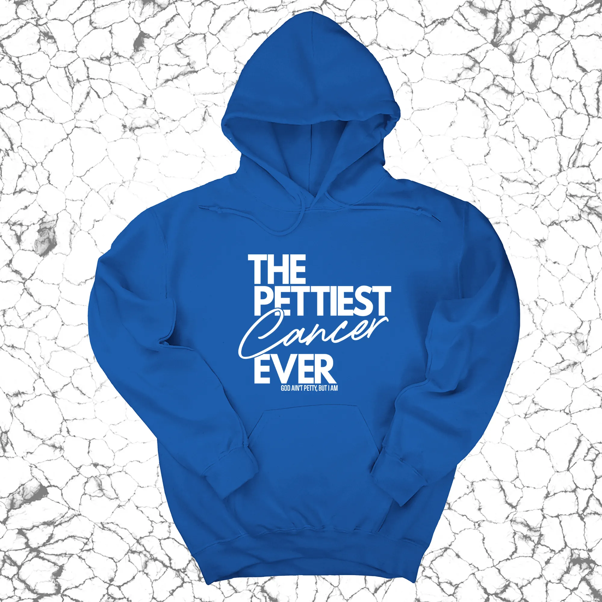 The Pettiest Cancer Ever Unisex Hoodie